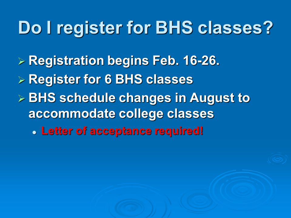 Do I register for BHS classes.  Registration begins Feb.