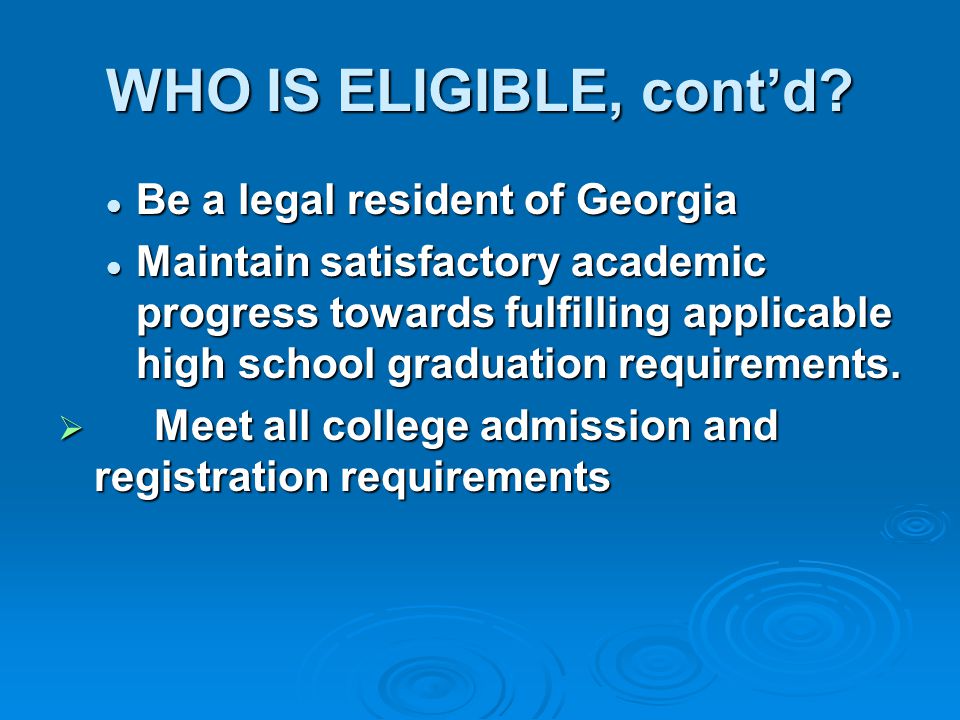 WHO IS ELIGIBLE, cont’d.