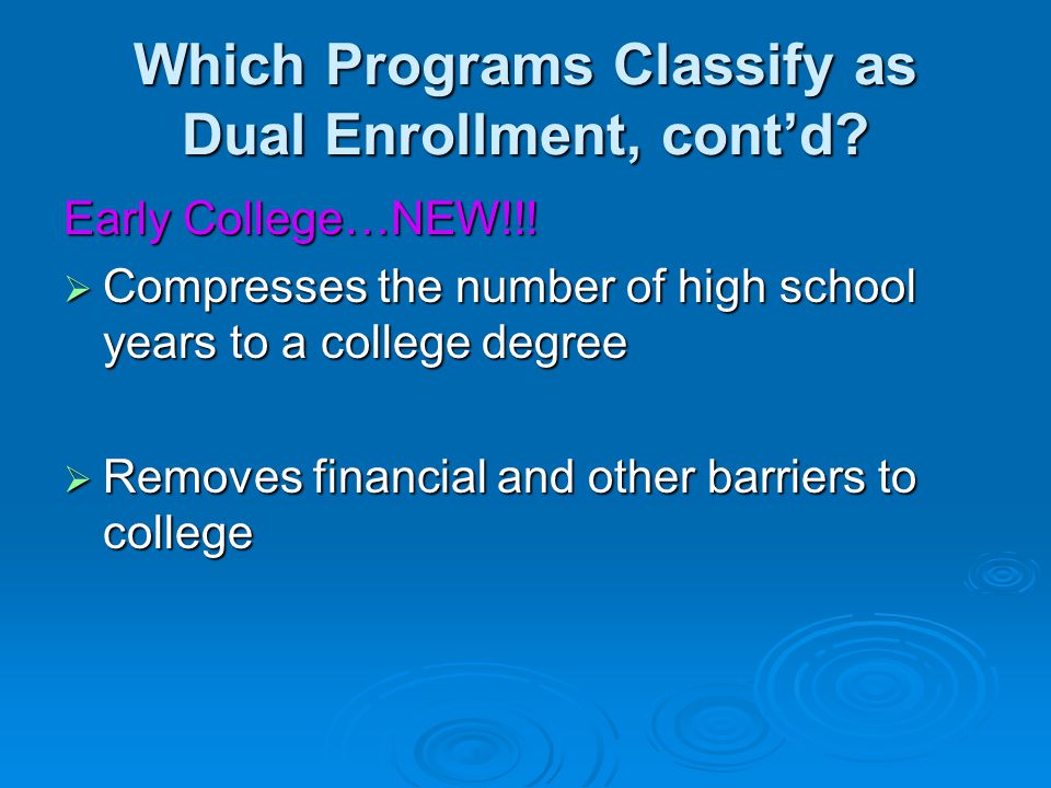 Which Programs Classify as Dual Enrollment, cont’d.