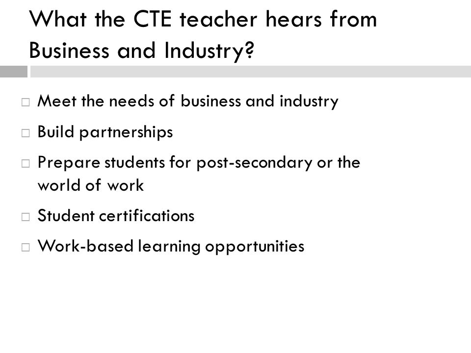 What the CTE teacher hears from Business and Industry.