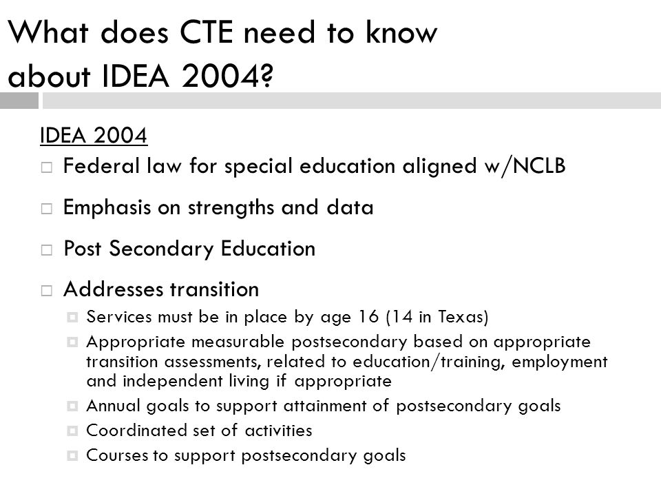 What does CTE need to know about IDEA 2004.