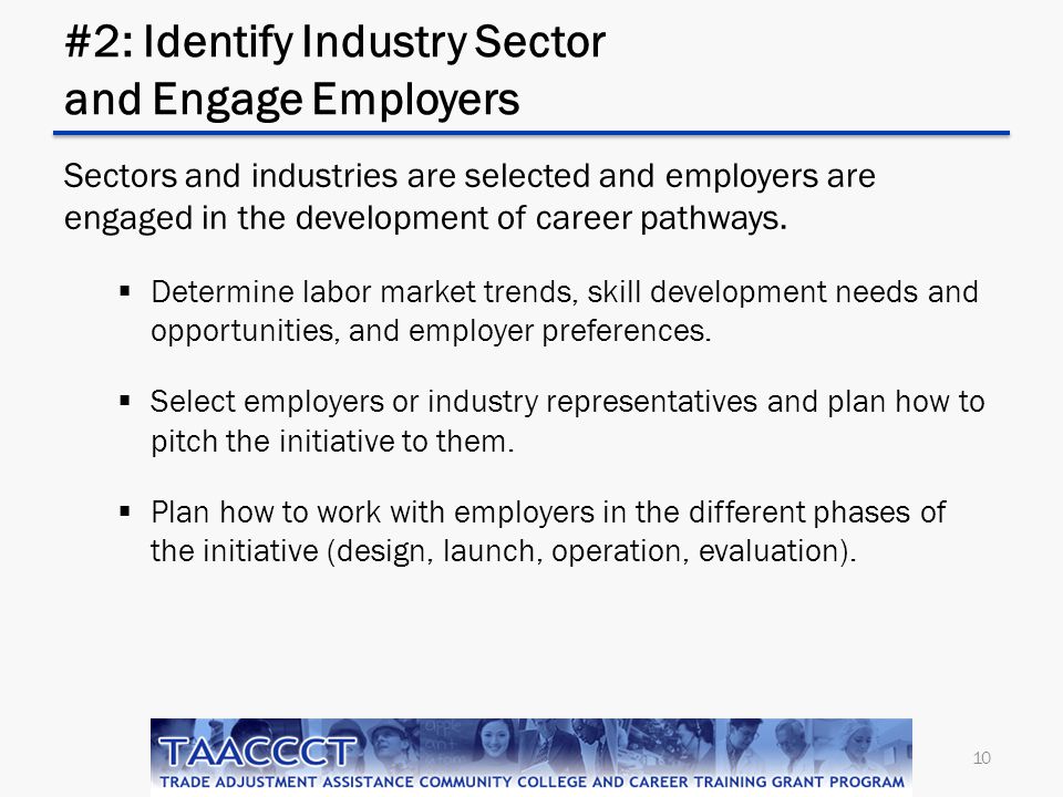 #2: Identify Industry Sector and Engage Employers Sectors and industries are selected and employers are engaged in the development of career pathways.