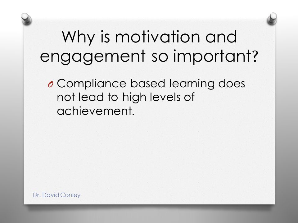 Why is motivation and engagement so important .