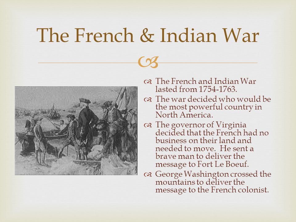   The French and Indian War lasted from