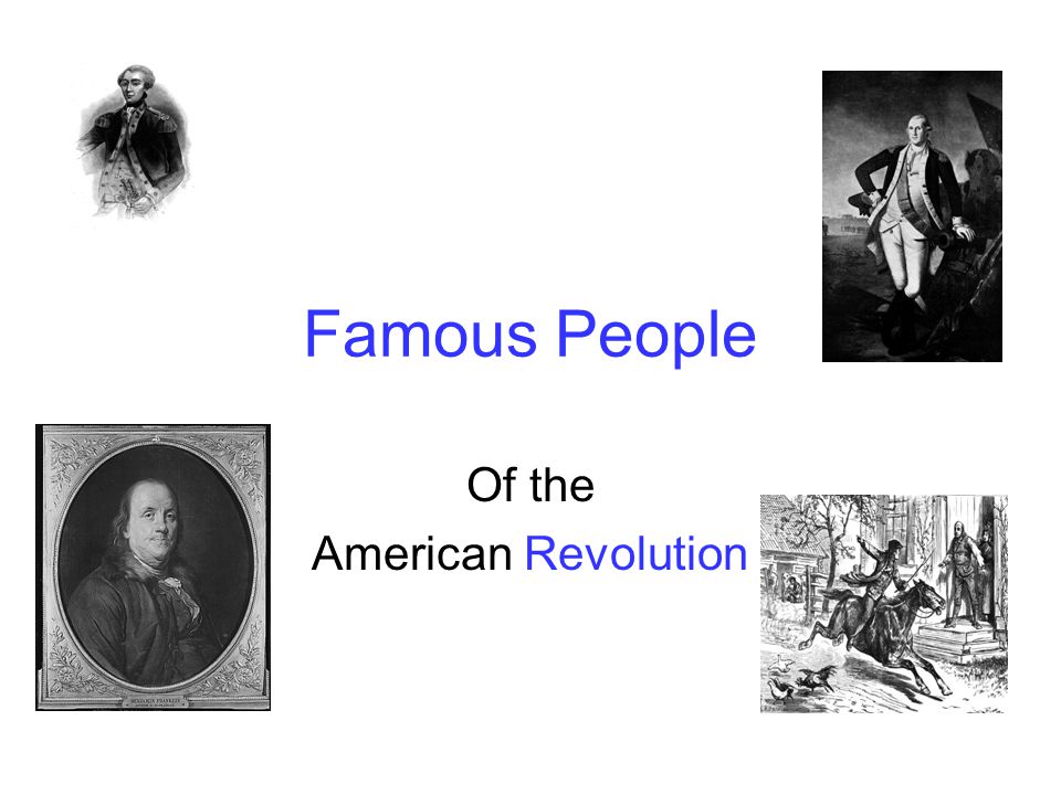 Famous People Of the American Revolution
