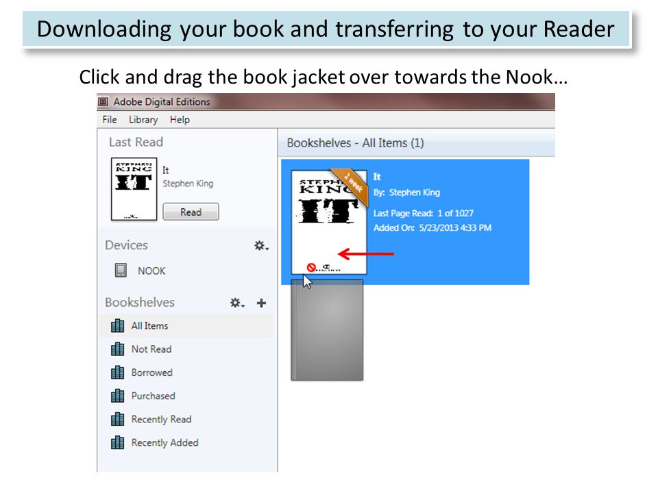 21 Click and drag the book jacket over towards the Nook… Downloading your book and transferring to your Reader