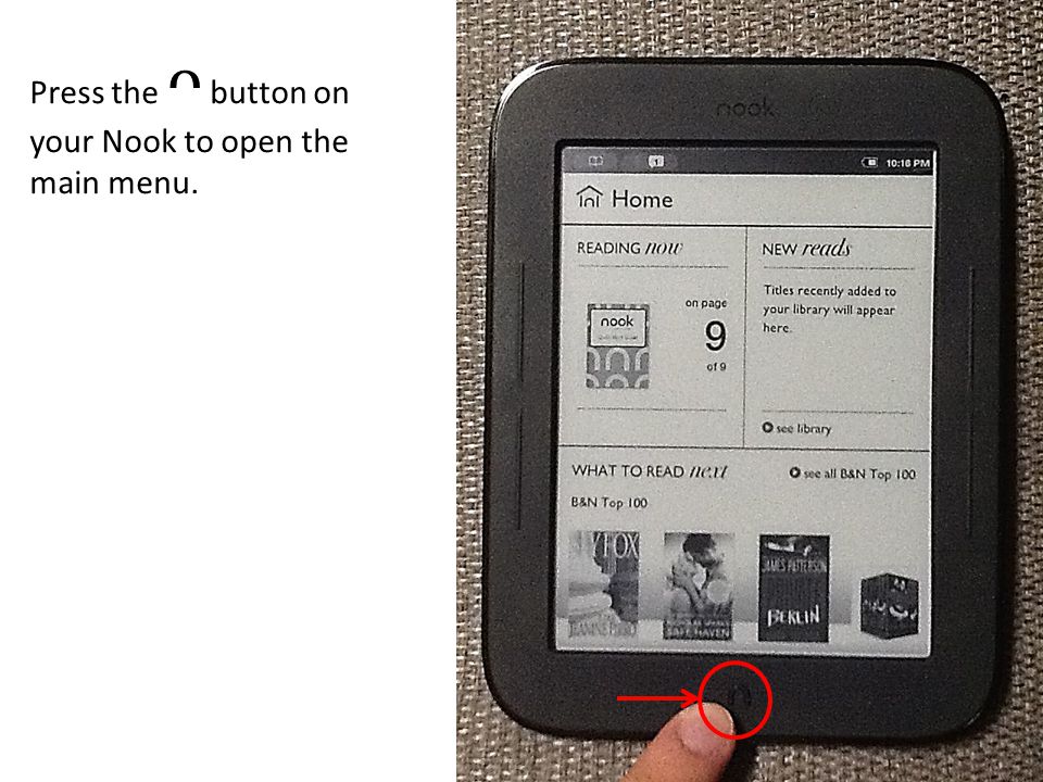 26 Press the button on your Nook to open the main menu.