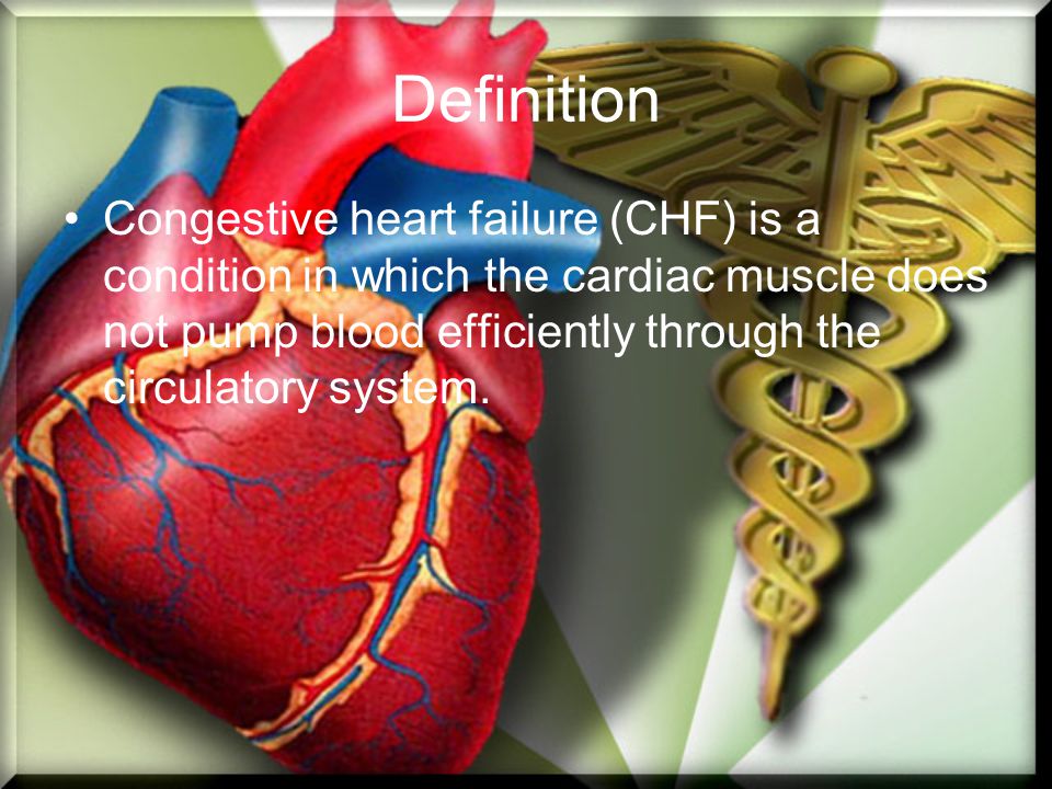 Definition Congestive heart failure (CHF) is a condition in which the cardiac muscle does not pump blood efficiently through the circulatory system.