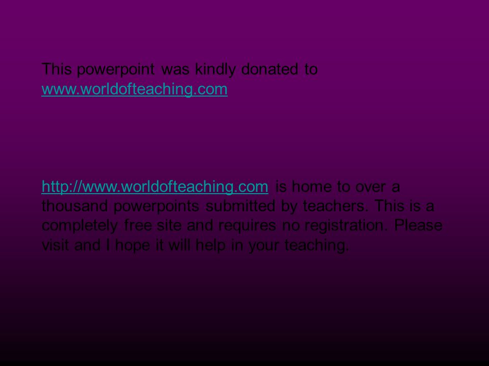 This powerpoint was kindly donated to is home to over a thousand powerpoints submitted by teachers.