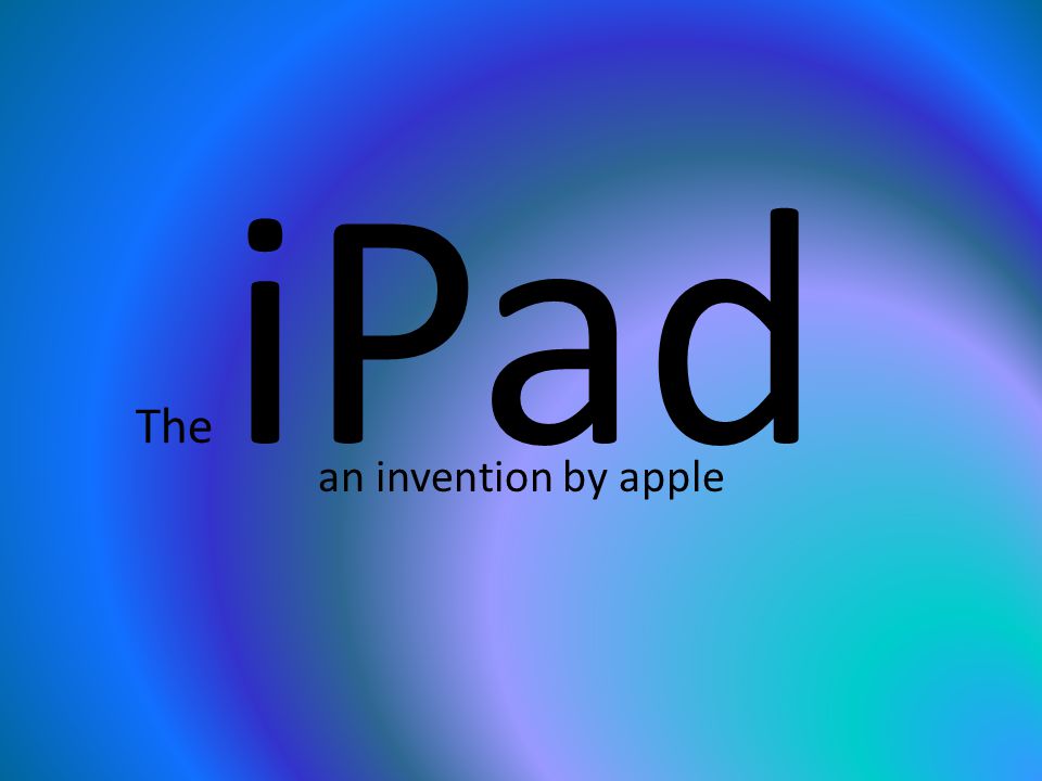 The iPad an invention by apple