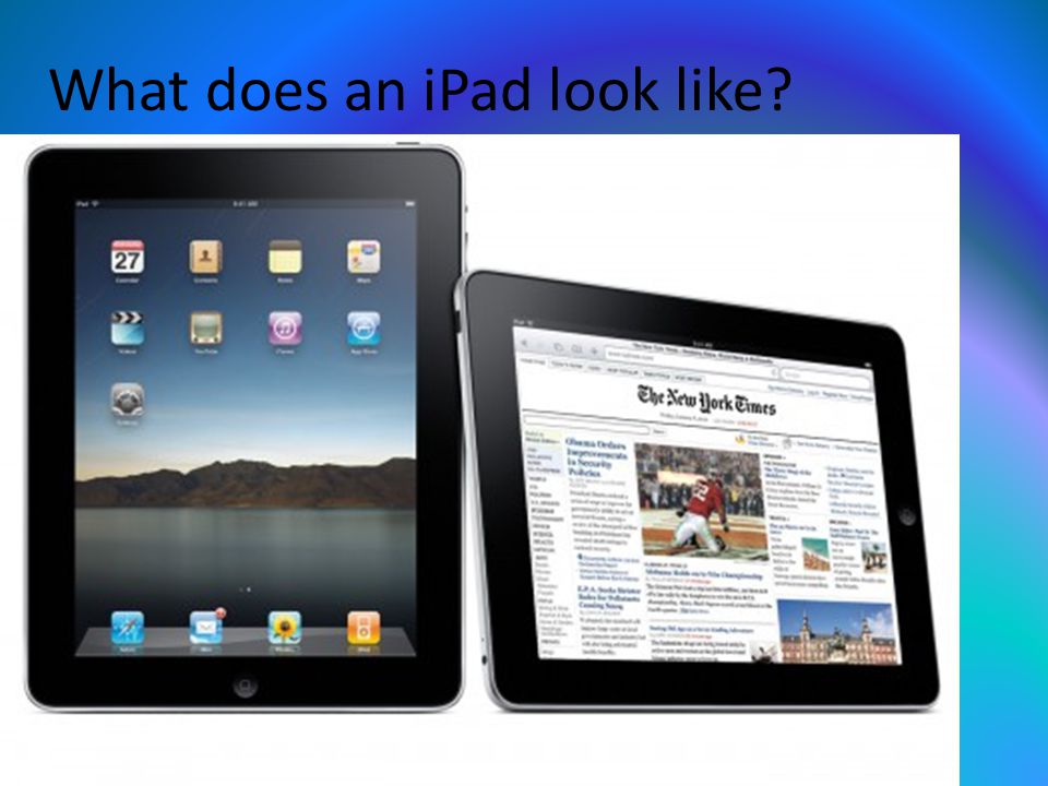 What does an iPad look like