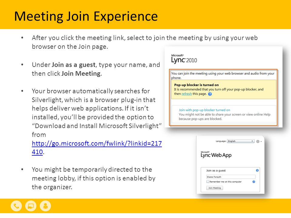 Meeting Join Experience Under Join as a guest, type your name, and then click Join Meeting.