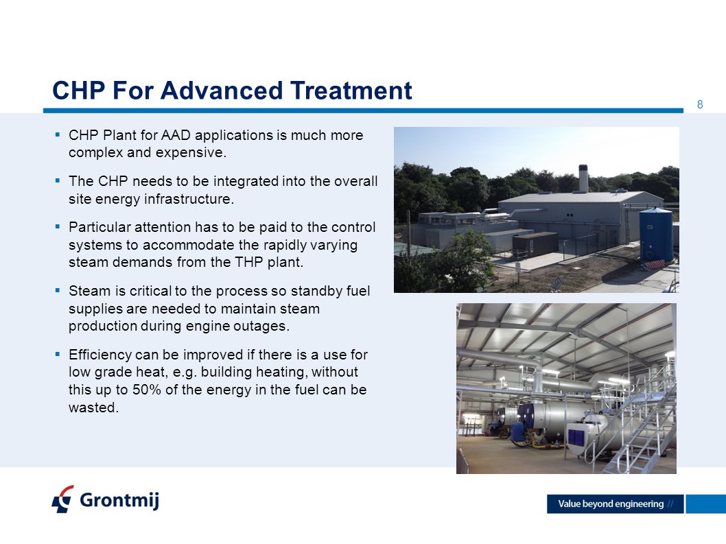 8 CHP For Advanced Treatment  CHP Plant for AAD applications is much more complex and expensive.