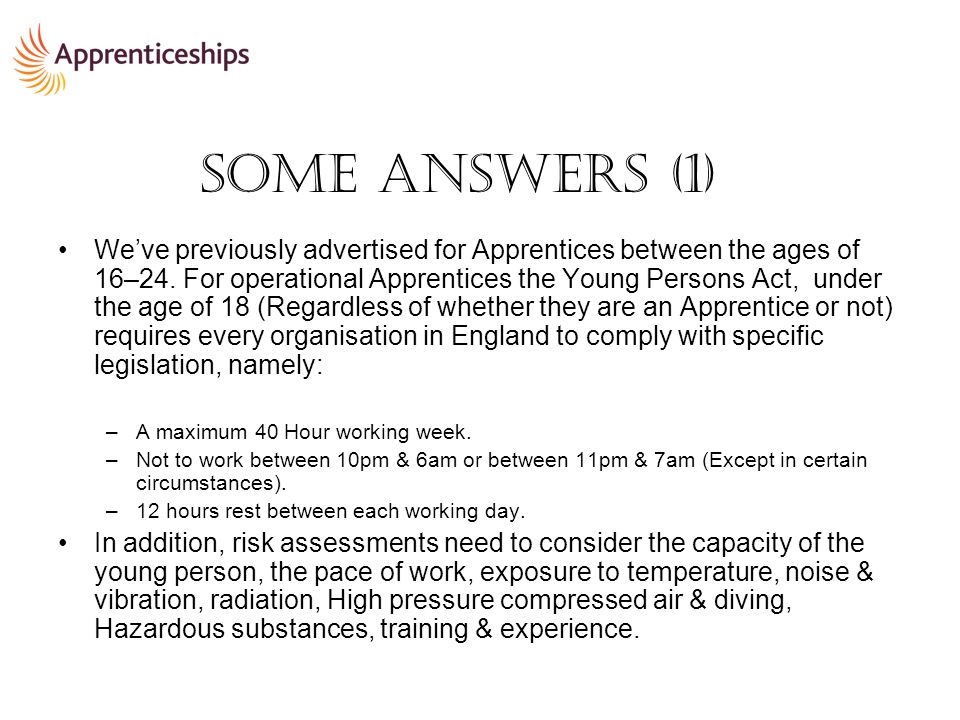 Some Answers (1) We’ve previously advertised for Apprentices between the ages of 16–24.