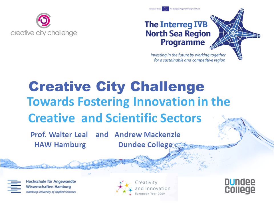 Creative City Challenge Towards Fostering Innovation in the Creative and Scientific Sectors Prof.