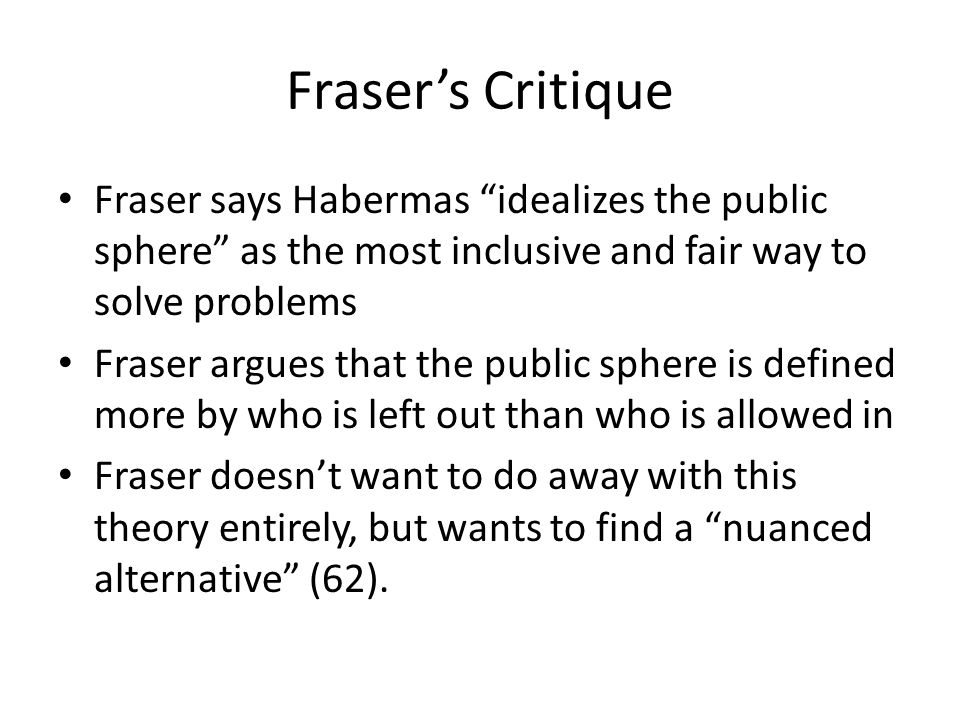 Nancy Fraser Introduction. Who she's writing to Critiquing Jurgen  Habermas's famous 1962 book The Structural Transformation of the Public  Sphere. - ppt download