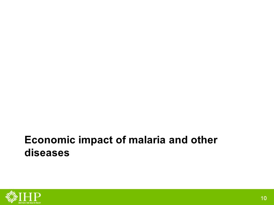 Economic impact of malaria and other diseases 10