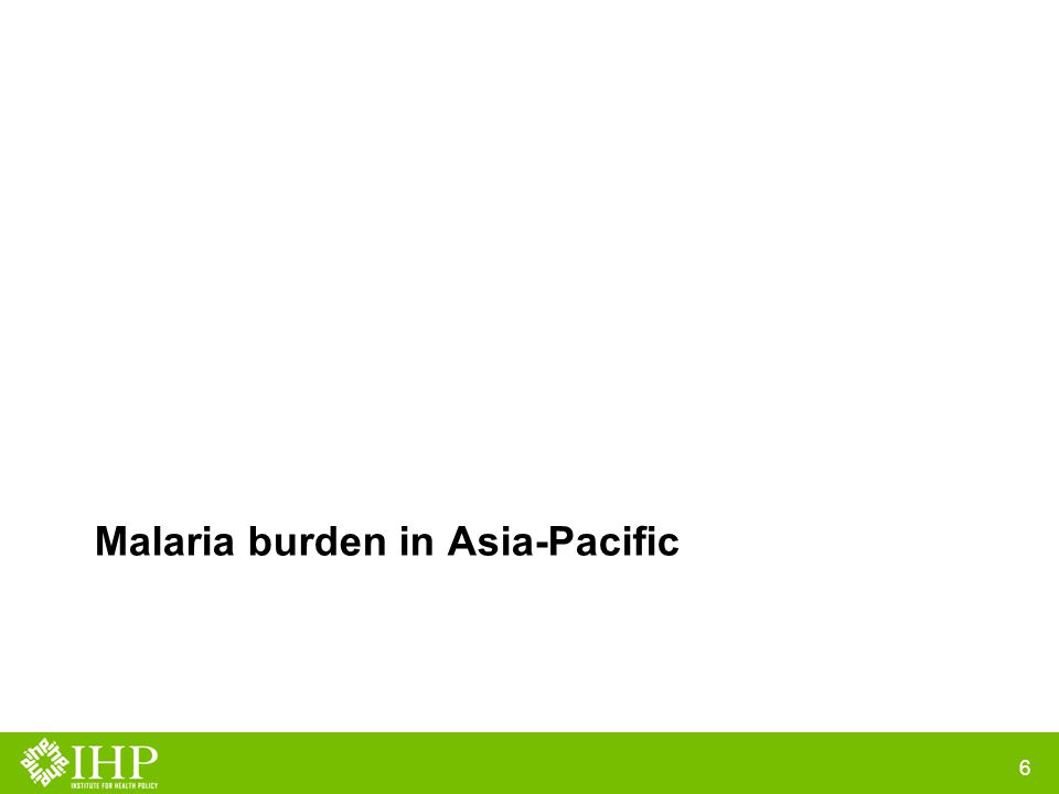 Malaria burden in Asia-Pacific 6