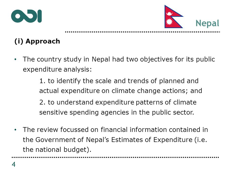 Nepal (i) Approach The country study in Nepal had two objectives for its public expenditure analysis: 1.