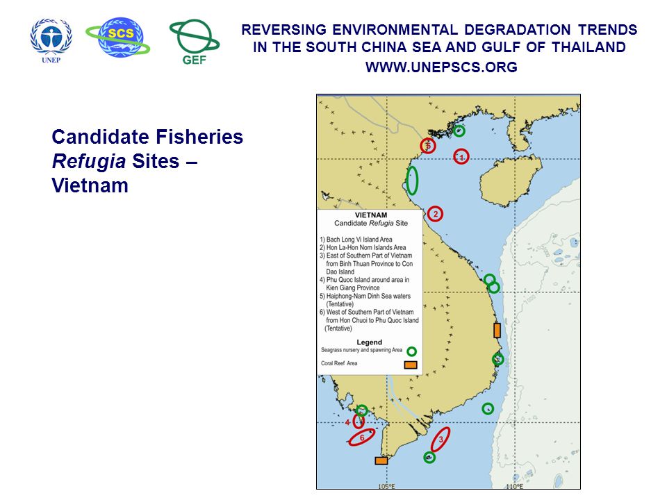 REVERSING ENVIRONMENTAL DEGRADATION TRENDS IN THE SOUTH CHINA SEA AND GULF OF THAILAND   Candidate Fisheries Refugia Sites – Vietnam