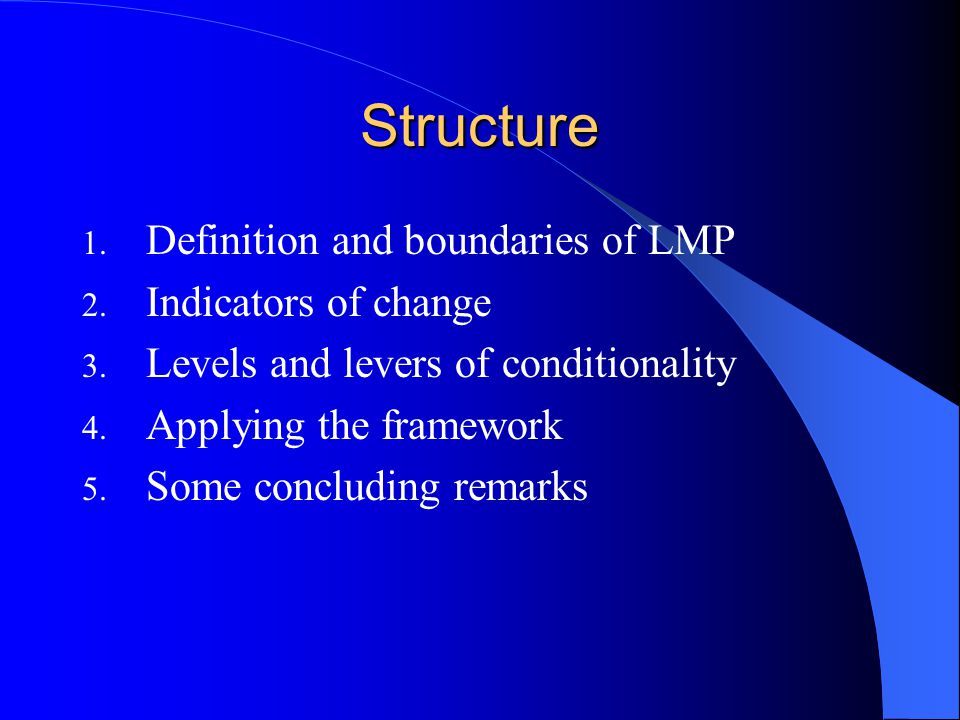 Structure 1. Definition and boundaries of LMP 2. Indicators of change 3.