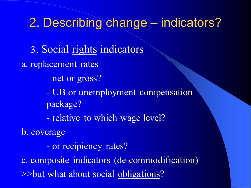 2. Describing change – indicators. 3. Social rights indicators a.