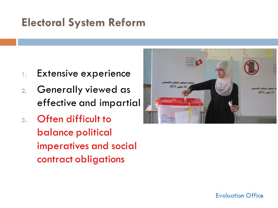 Electoral System Reform 1. Extensive experience 2.