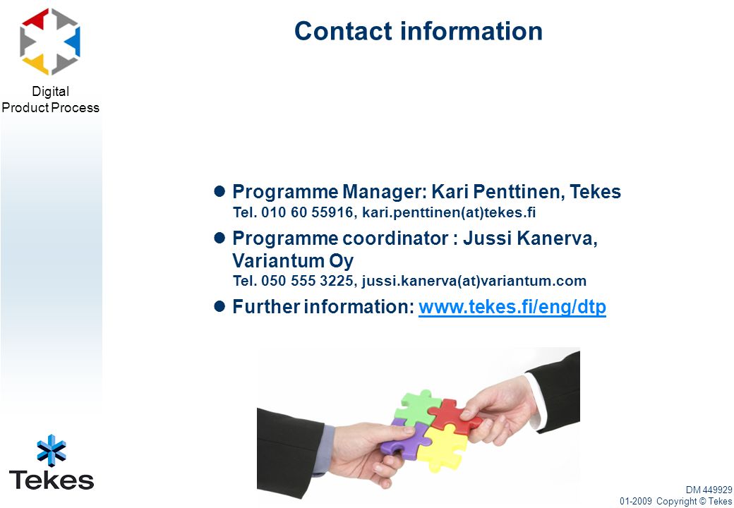 Digital Product Process Programme Manager: Kari Penttinen, Tekes Tel.