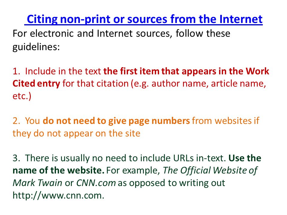 Citing non-print or sources from the Internet For electronic and Internet sources, follow these guidelines: 1.