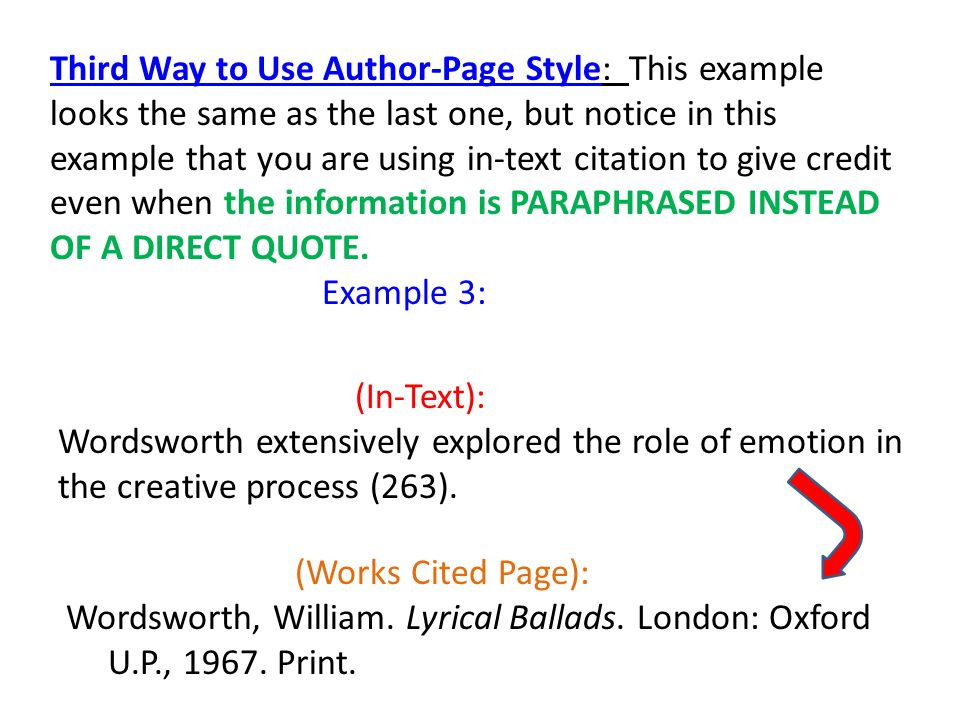 Third Way to Use Author-Page Style: This example looks the same as the last one, but notice in this example that you are using in-text citation to give credit even when the information is PARAPHRASED INSTEAD OF A DIRECT QUOTE.