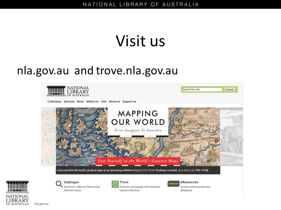 Visit us nla.gov.au and trove.nla.gov.au