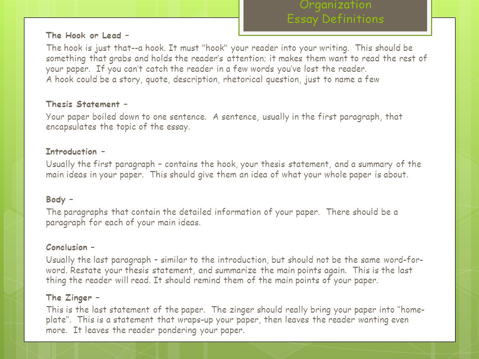 Organization Essay Definitions The Hook or Lead – The hook is just that--a hook.