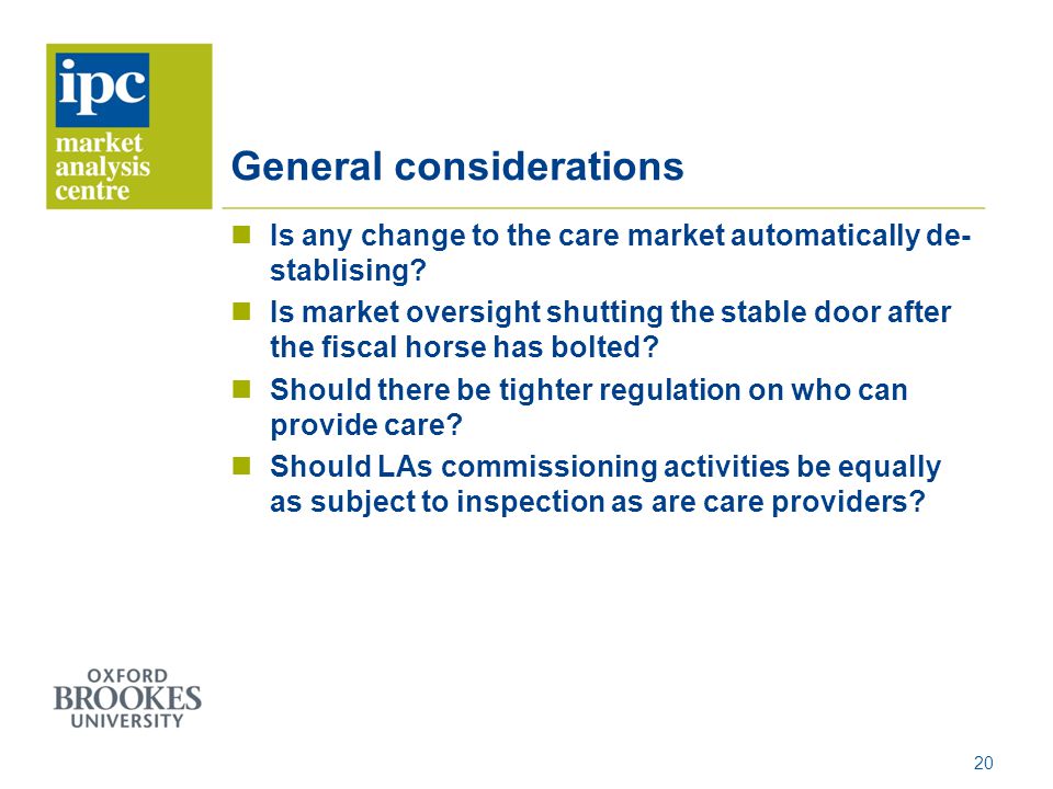General considerations Is any change to the care market automatically de- stablising.