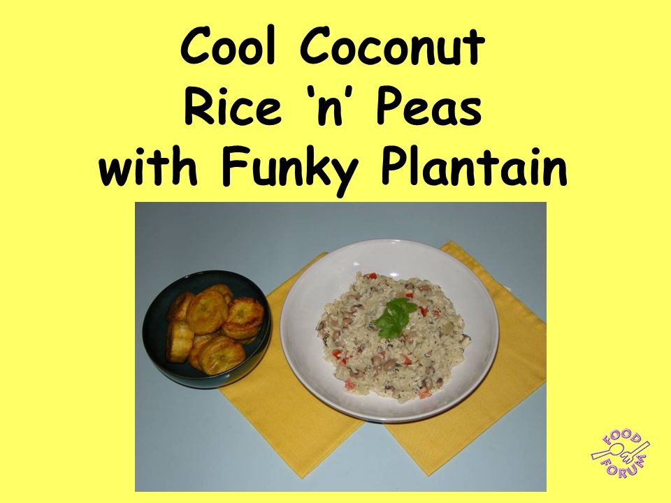 Cool Coconut Rice ‘n’ Peas with Funky Plantain