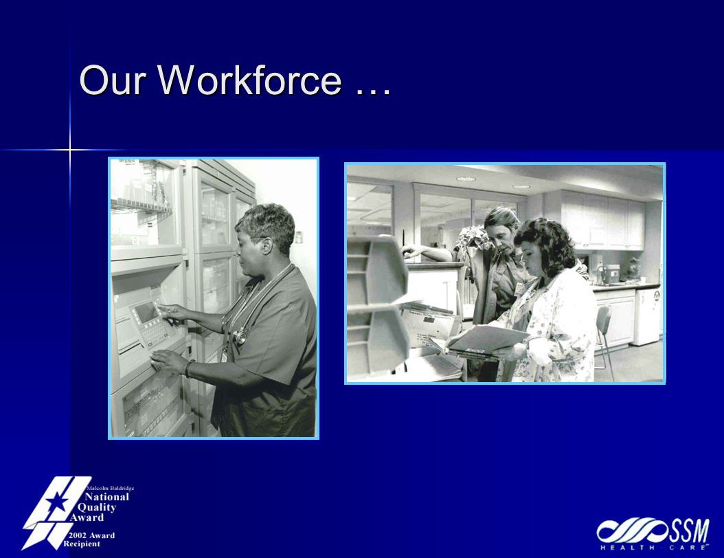 Our Workforce …