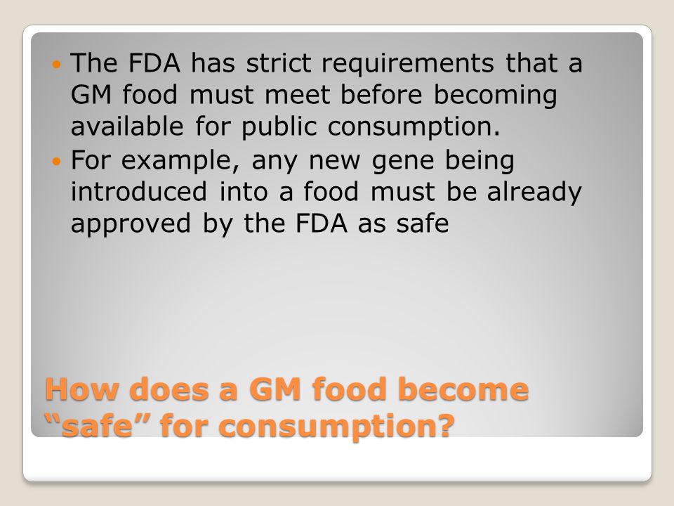 How does a GM food become safe for consumption.