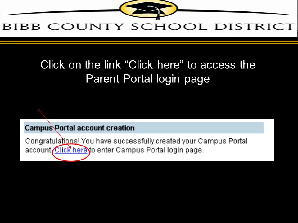d Click on the link Click here to access the Parent Portal login page