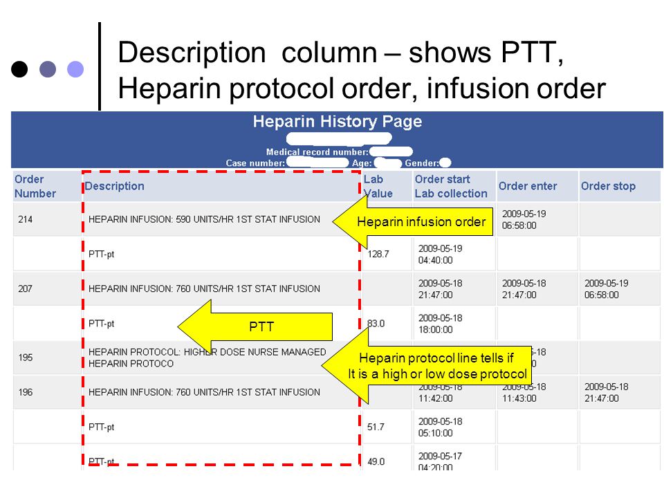 Description column – shows PTT, Heparin protocol order, infusion order Heparin infusion order PTT Heparin protocol line tells if It is a high or low dose protocol