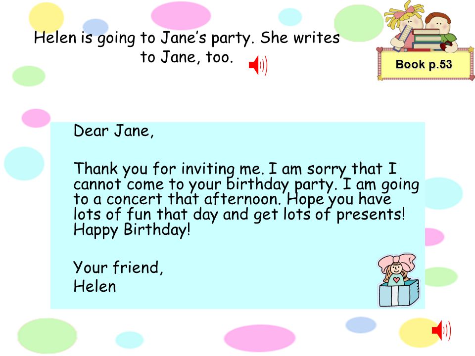 Peter is going to Jane’s birthday party. He writes to her.