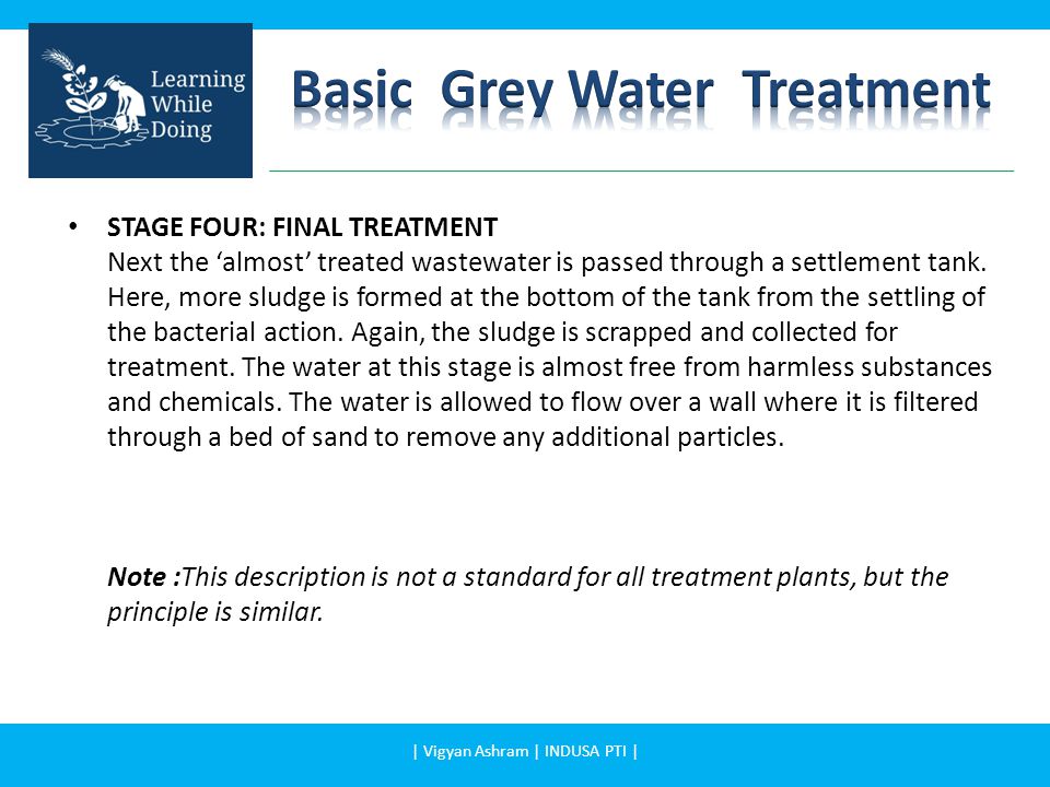 STAGE FOUR: FINAL TREATMENT Next the ‘almost’ treated wastewater is passed through a settlement tank.