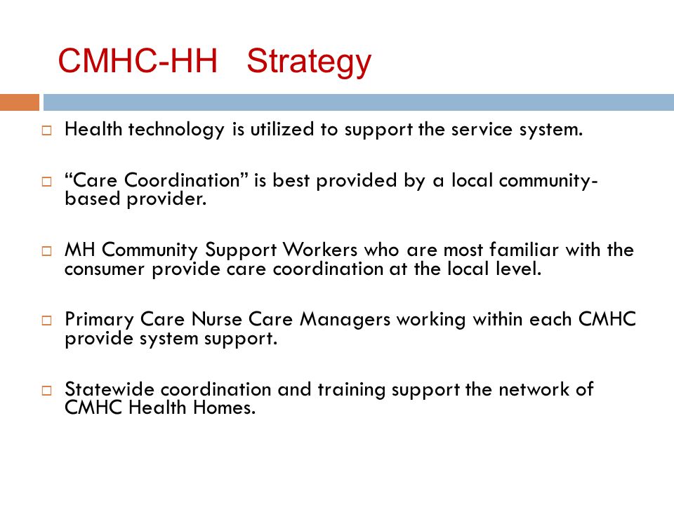 CMHC-HH Strategy  Health technology is utilized to support the service system.