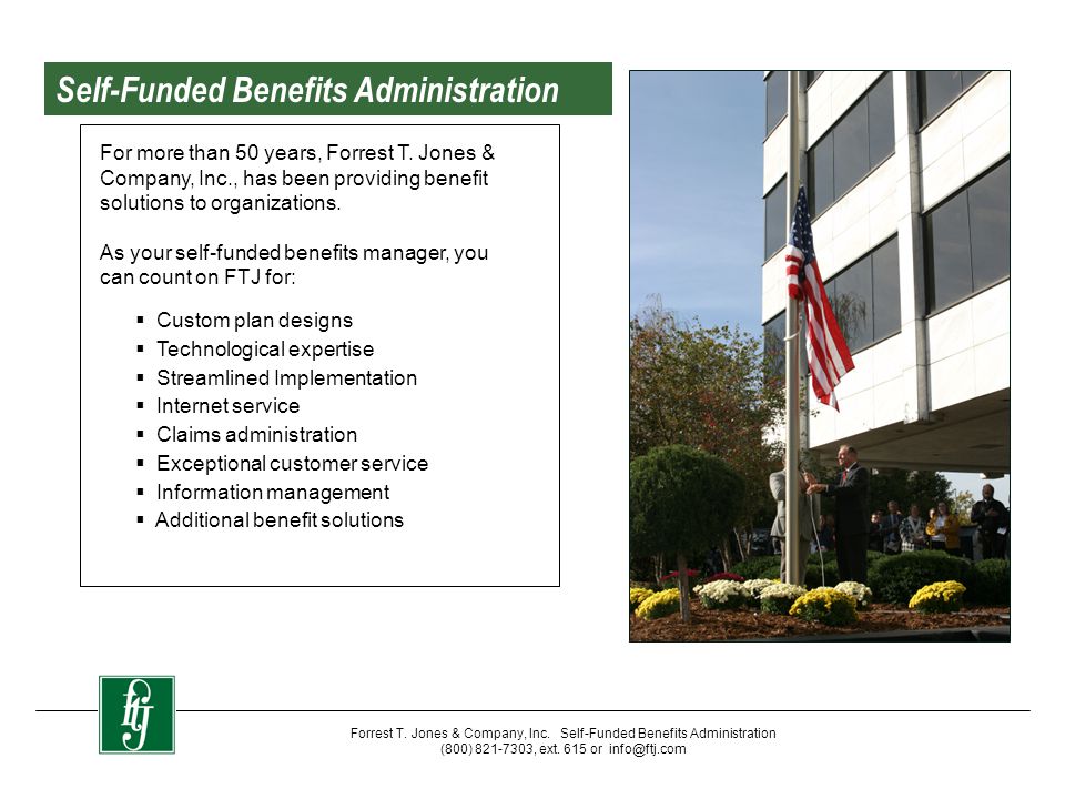 Forrest T. Jones & Company, Inc. Self-Funded Benefits Administration (800) , ext.