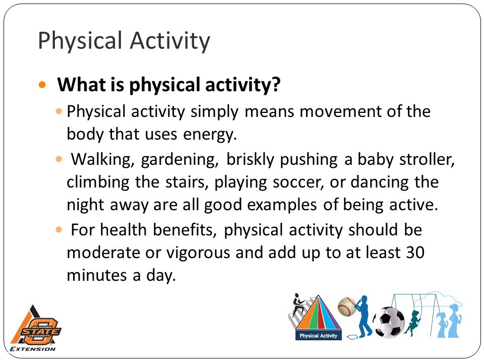 Physical Activity What is physical activity.
