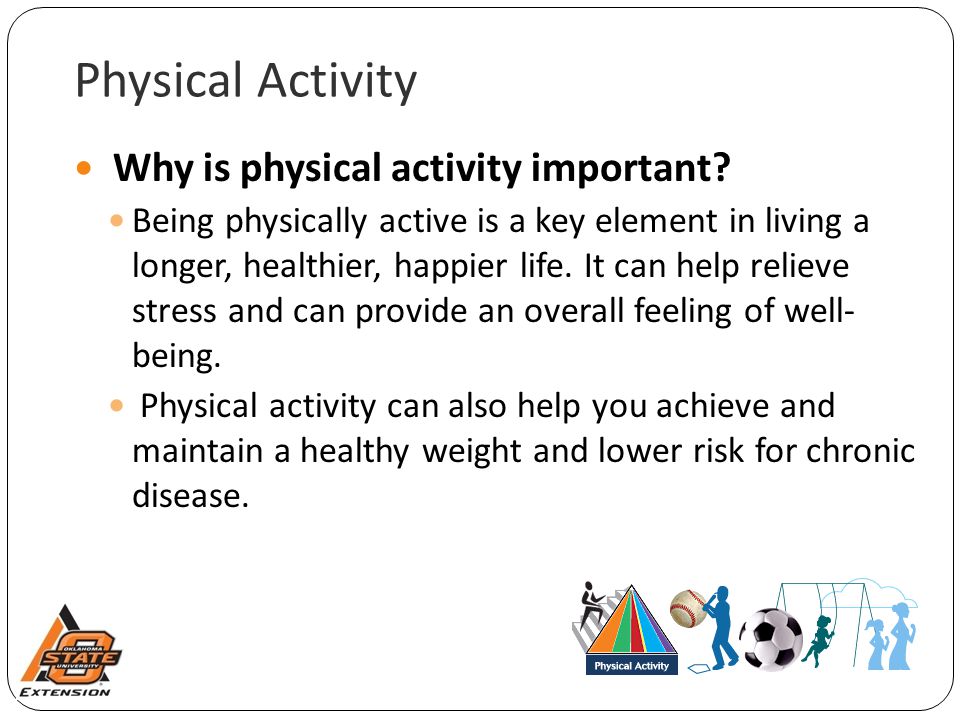 Physical Activity Why is physical activity important.