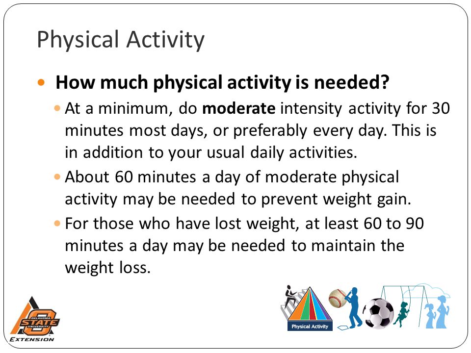 Physical Activity How much physical activity is needed.