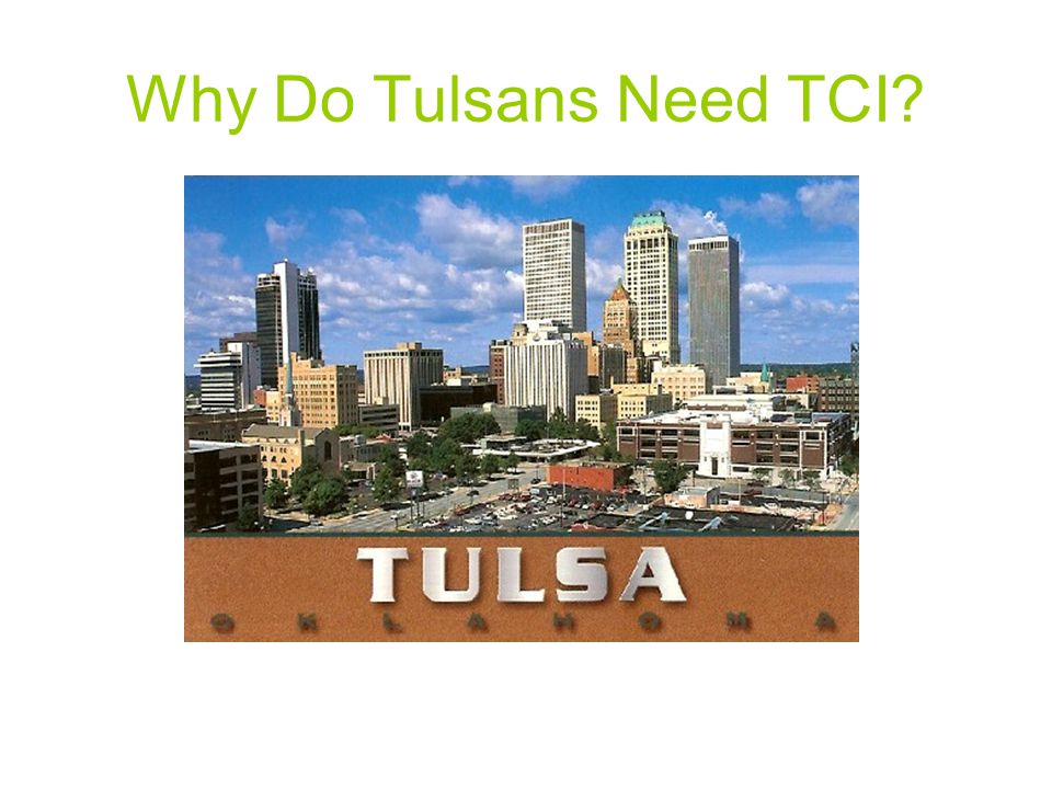 Why Do Tulsans Need TCI
