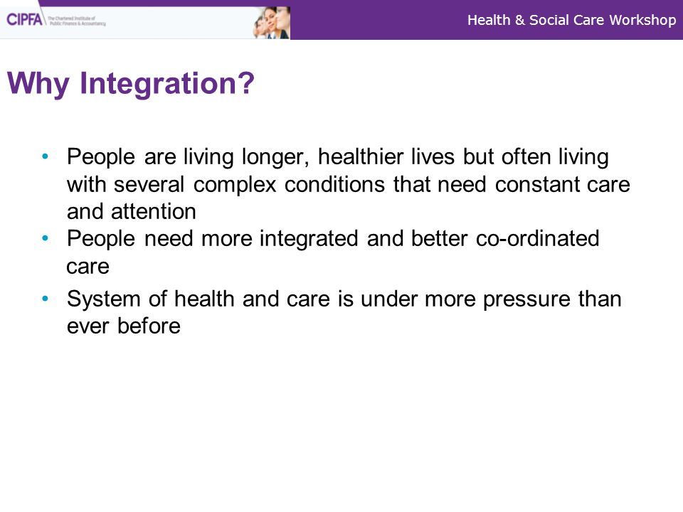 Health & Social Care Workshop Why Integration.
