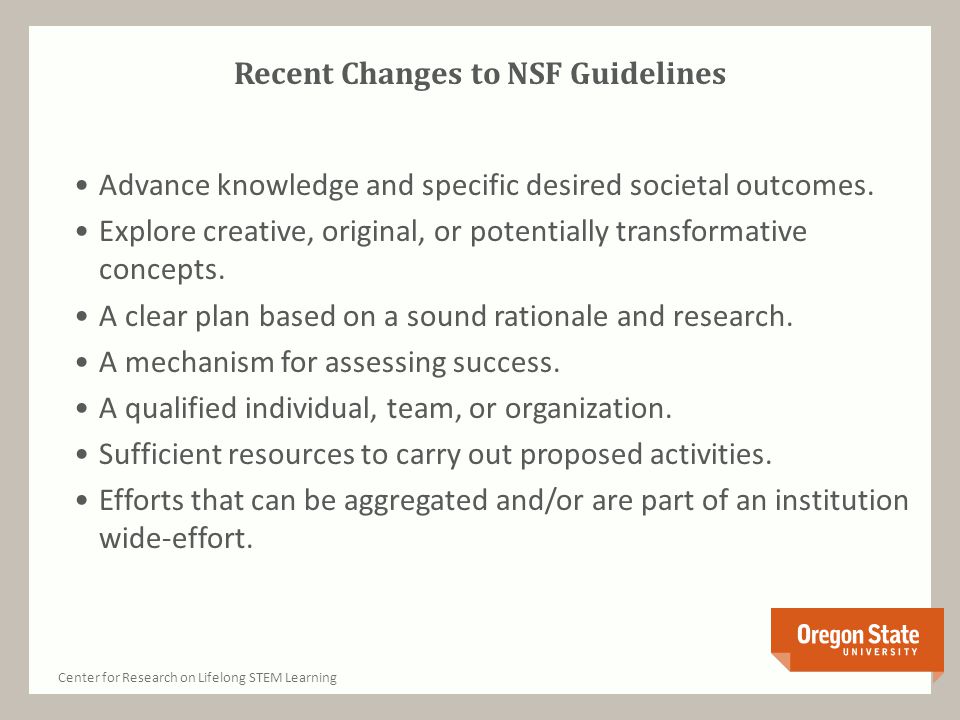 Recent Changes to NSF Guidelines Advance knowledge and specific desired societal outcomes.