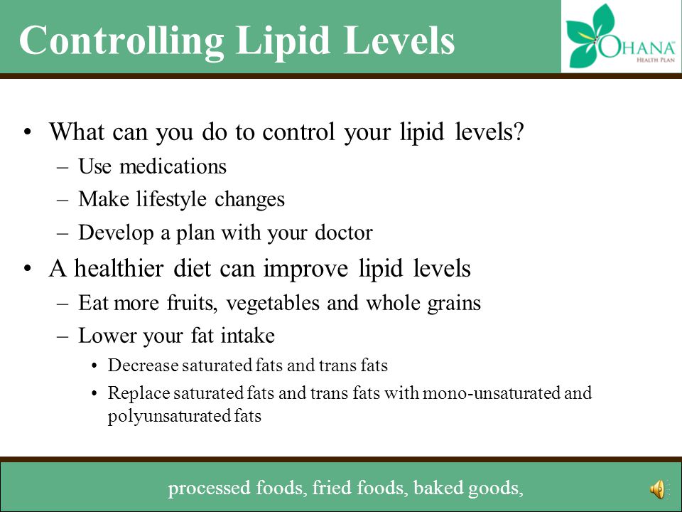 Controlling Lipid Levels What can you do to control your lipid levels.