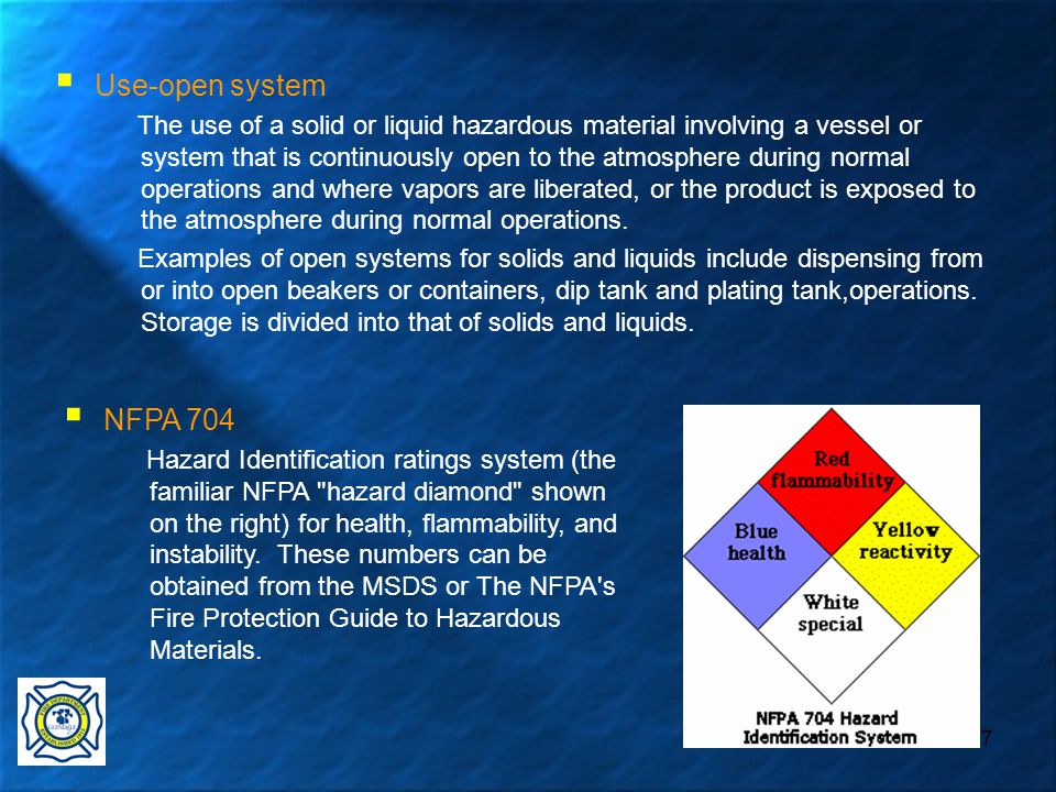 37  Use-open system The use of a solid or liquid hazardous material involving a vessel or system that is continuously open to the atmosphere during normal operations and where vapors are liberated, or the product is exposed to the atmosphere during normal operations.